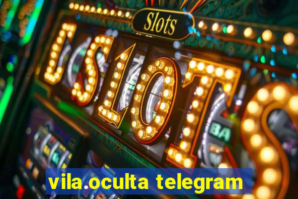vila.oculta telegram