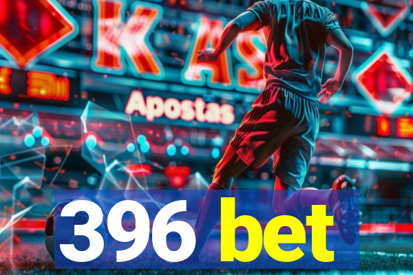 396 bet