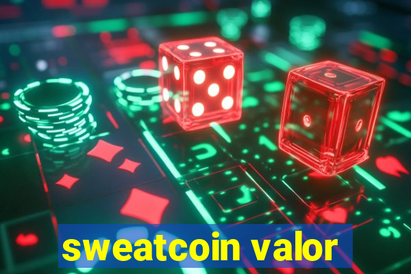 sweatcoin valor