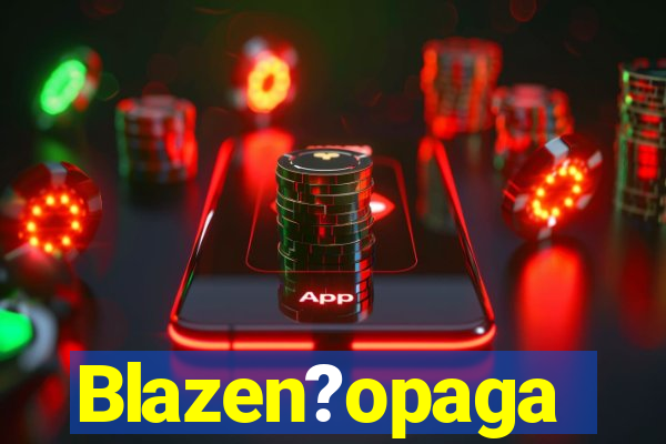 Blazen?opaga