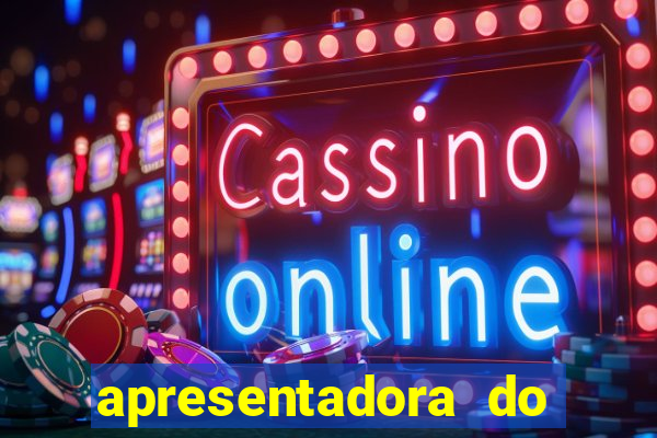 apresentadora do esporte espetacular nua