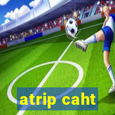 atrip caht