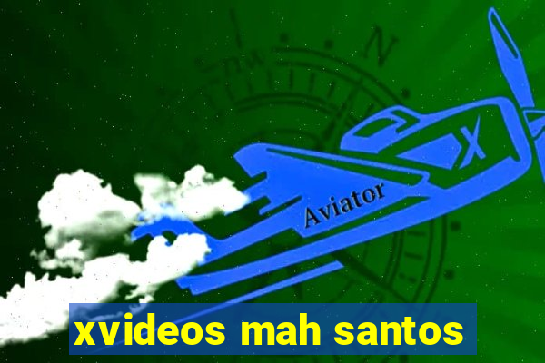 xvideos mah santos