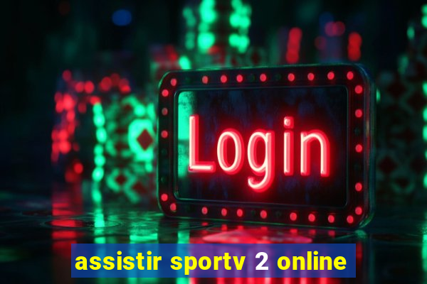 assistir sportv 2 online