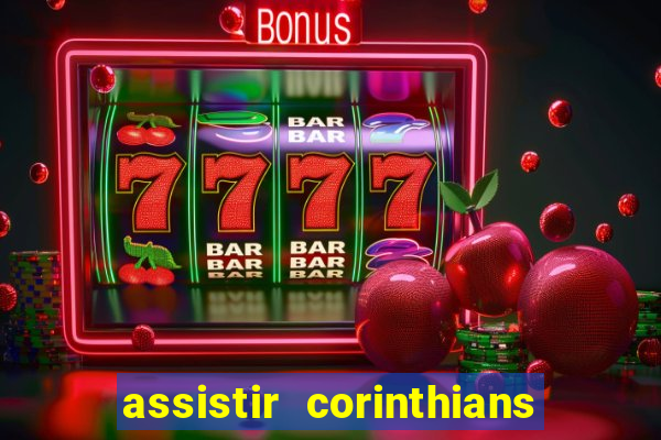 assistir corinthians x botafogo futemax tv