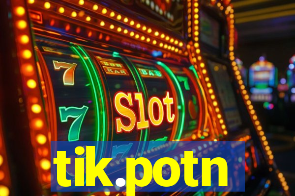tik.potn
