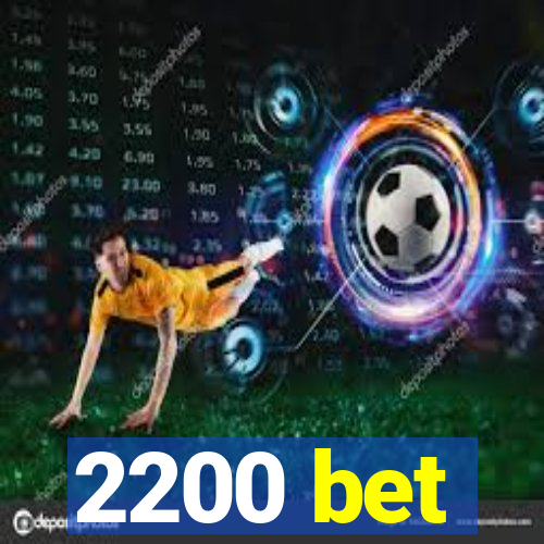 2200 bet