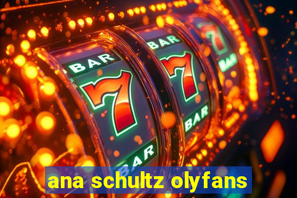 ana schultz olyfans