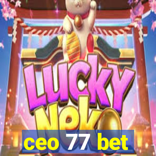 ceo 77 bet