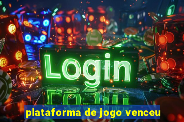 plataforma de jogo venceu