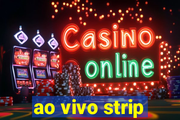 ao vivo strip