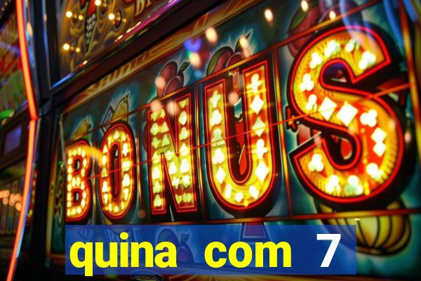 quina com 7 dezenas valor