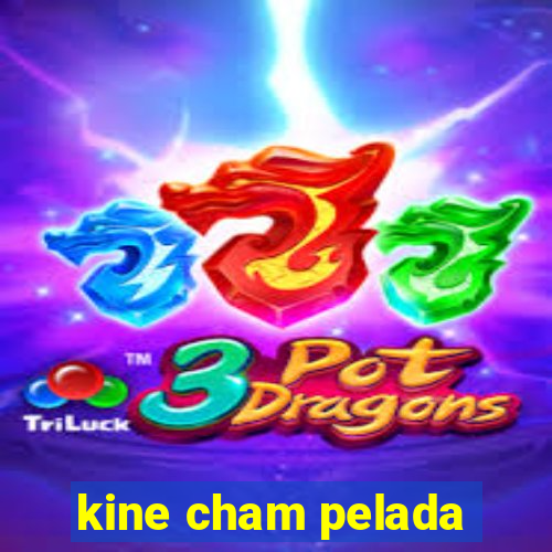 kine cham pelada