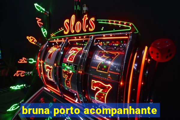 bruna porto acompanhante