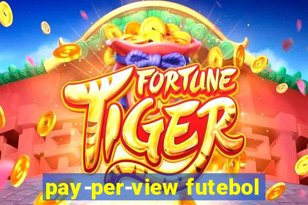 pay-per-view futebol