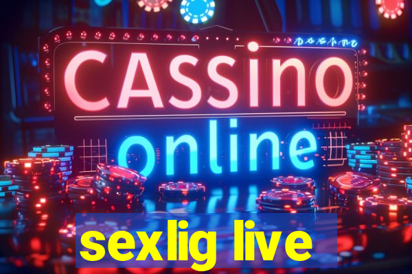 sexlig live