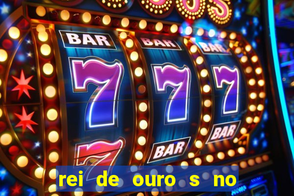 rei de ouro s no rei de ouros no amor