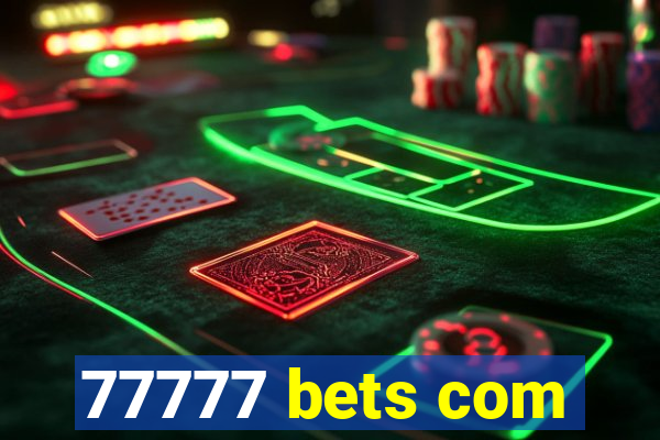 77777 bets com