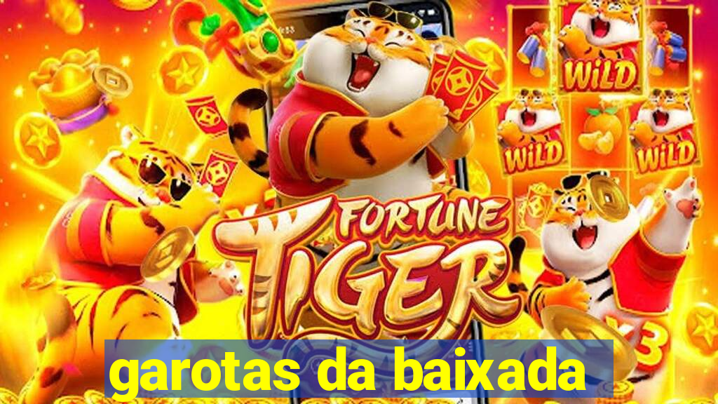 garotas da baixada