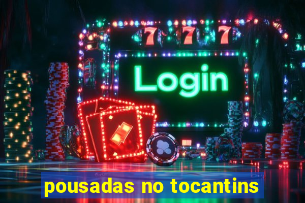 pousadas no tocantins