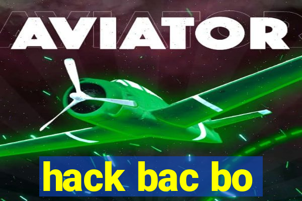 hack bac bo