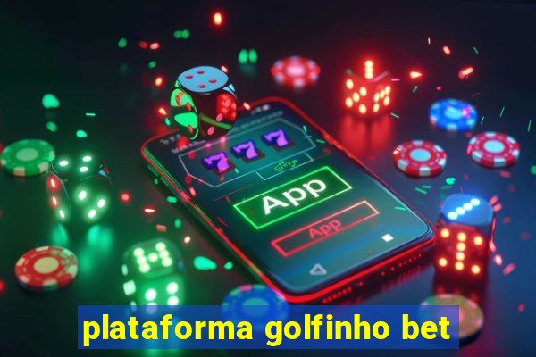 plataforma golfinho bet