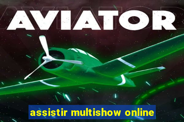 assistir multishow online