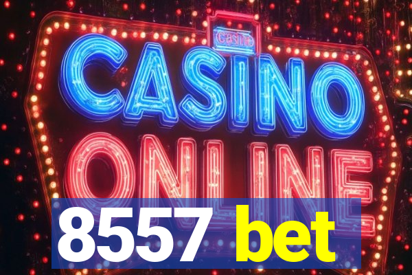 8557 bet