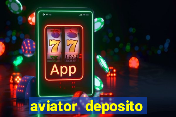 aviator deposito minimo 1 real