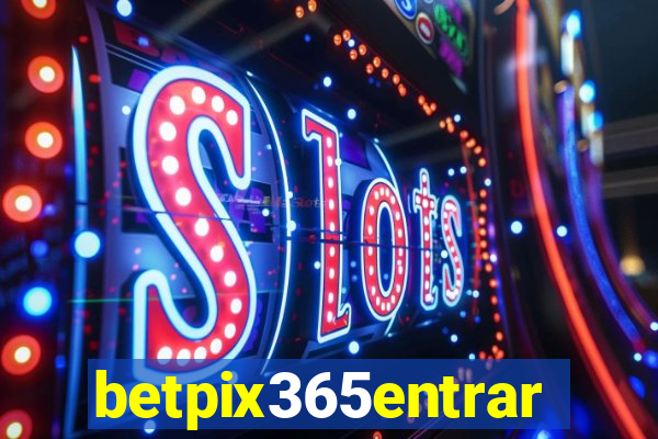 betpix365entrar