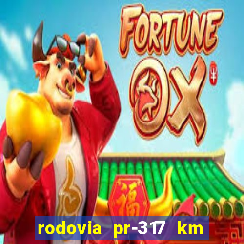 rodovia pr-317 km 155 0m sentido cresc