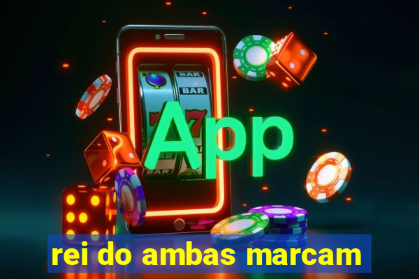 rei do ambas marcam