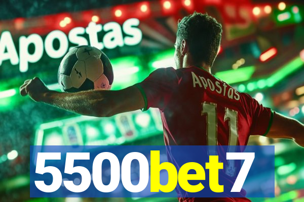 5500bet7