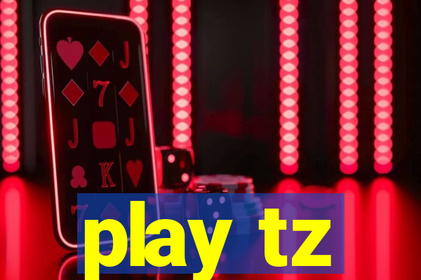 play tz