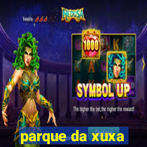 parque da xuxa