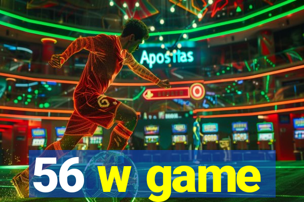 56 w game