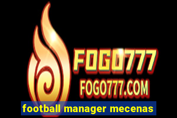 football manager mecenas