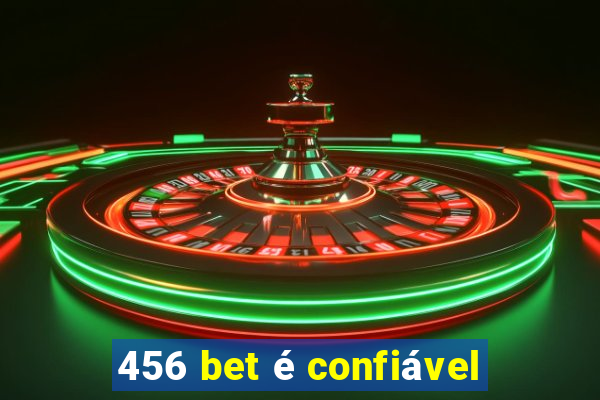 456 bet é confiável
