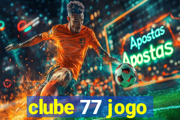 clube 77 jogo