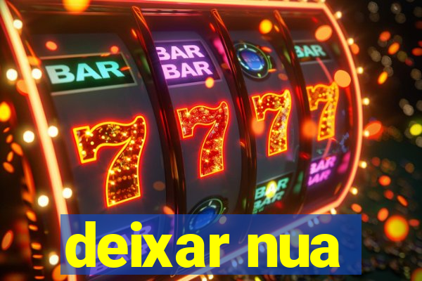deixar nua
