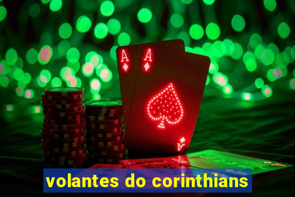 volantes do corinthians