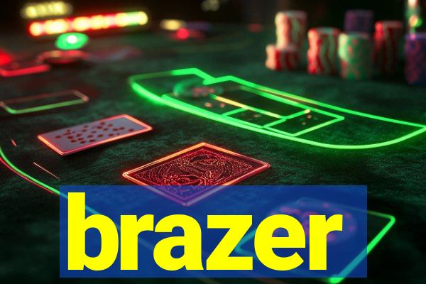 brazer