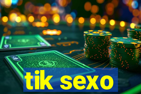 tik sexo