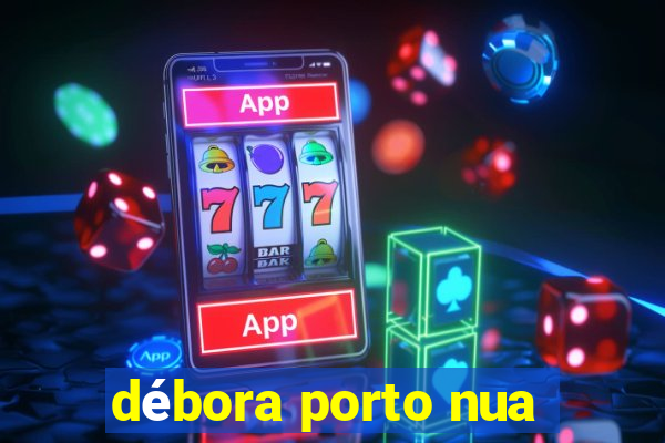 débora porto nua