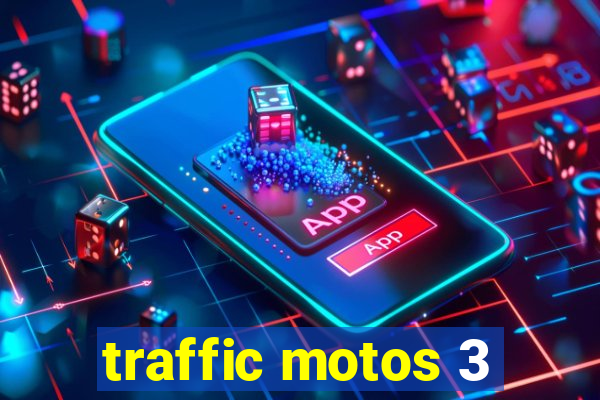 traffic motos 3