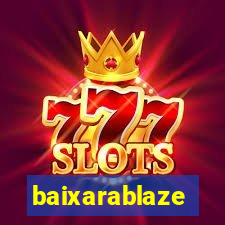 baixarablaze