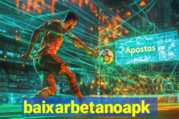 baixarbetanoapk