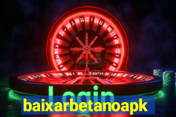 baixarbetanoapk