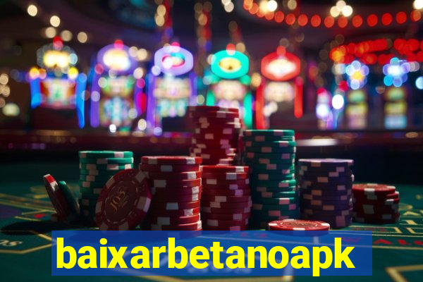 baixarbetanoapk