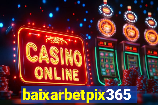 baixarbetpix365